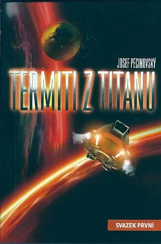 Termiti z Titanu - svazek první - Josef Pecinovský