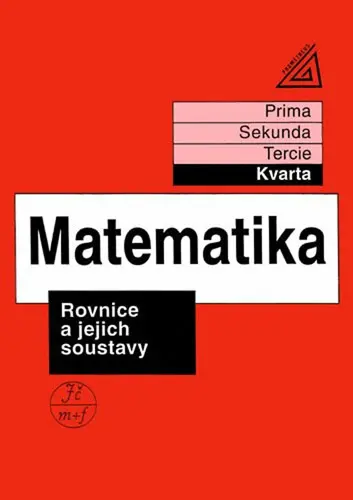 Matematika pro nižší třídy víceletých gymnázií - Rovnice a jejich soustavy - kolektiv autorů
