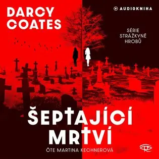 Šeptající mrtví – CDmp3 (Čte Martina Kechnerová) (audiokniha) - Darcy Coates