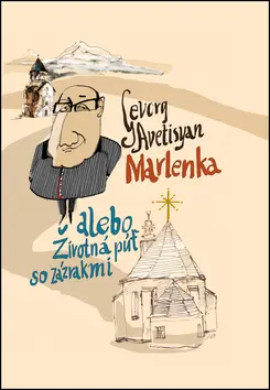 Marlenka alebo Životná púť so zázrakmi - Monika Horsáková; Gevorg Avetisyan