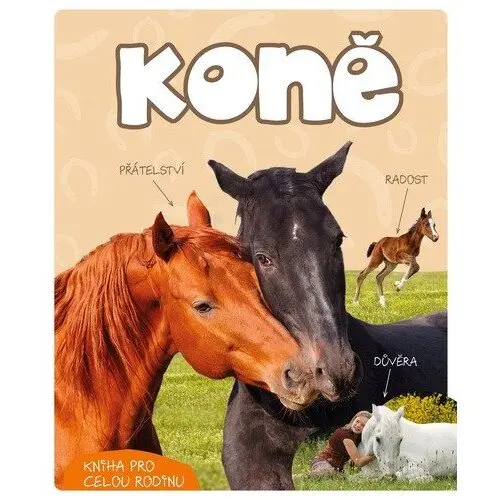 Koně - Kniha pro celou rodinu