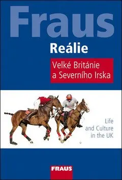 Reálie Velké Británie a Severního Irska - Life and Culture in the UK - Hana Parkánová-Whitton