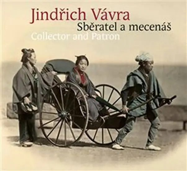 Jindřich Vávra - Sběratel a mecenáš