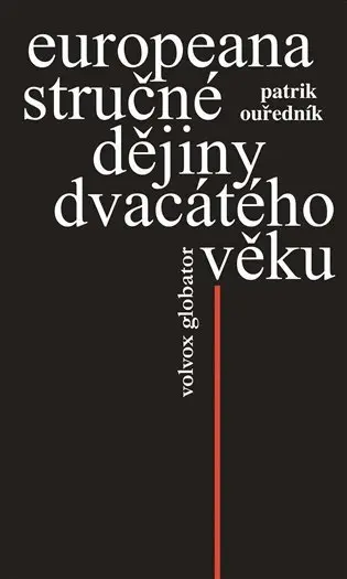 Europeana - Stručné dějiny dvacátého věku - Patrik Ouředník