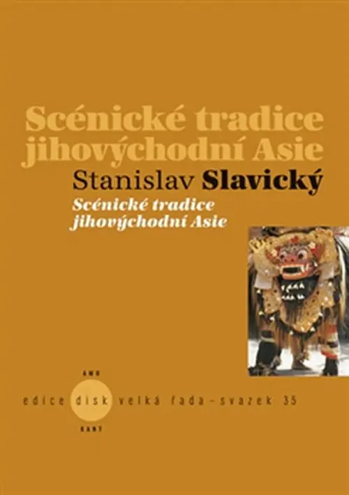 Scénické tradice jihovýchodní Asie - Stanislav Slavický