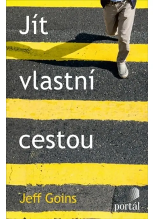 Jít vlastní cestou - Jeff Goins