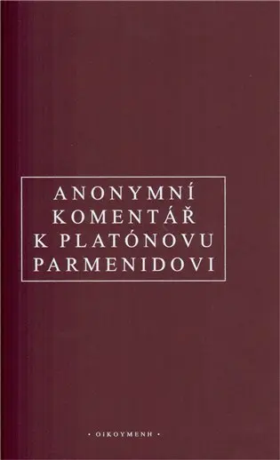 Anonymní komentář k Platónovu „Parmenidovi“ - anonym