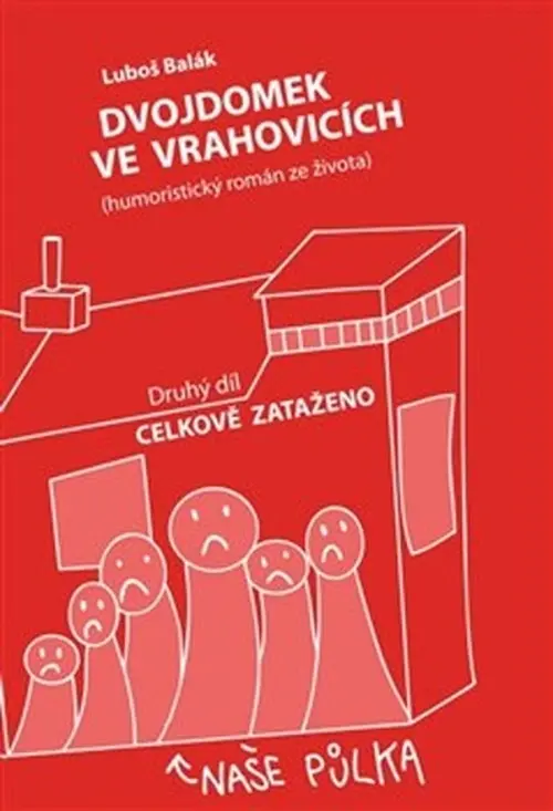 Dvojdomek ve Vrahovicích - Celkově zataženo - Luboš Balák