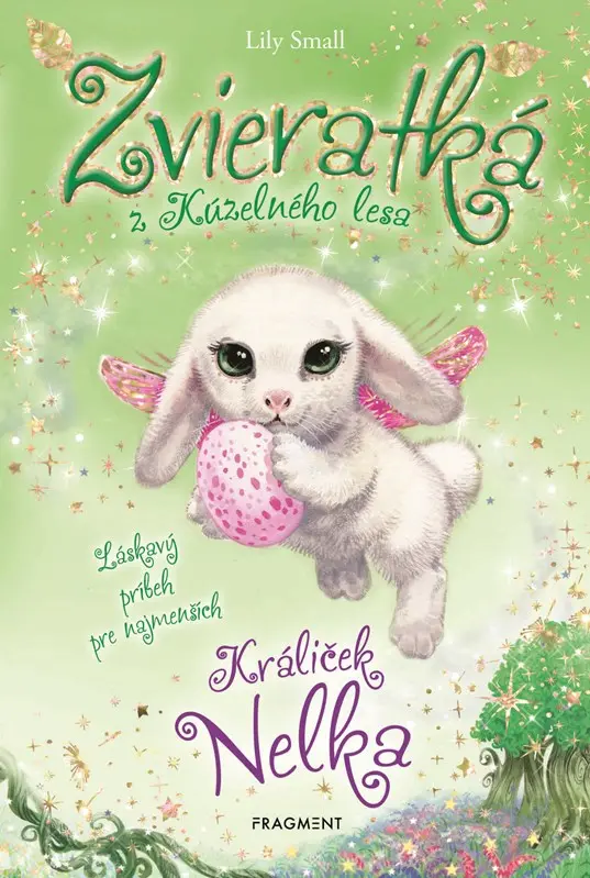 Zvieratká z Kúzelného lesa: Králiček Nelka - Lily Small,Zvieratká z Kúzelného lesa: Králiček Nelka - Lily Small - kniha z kategorie Rozprávky