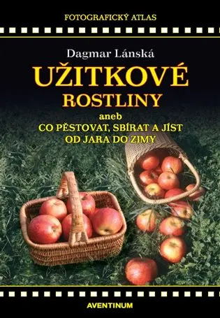 Užitkové rostliny - Dagmar Lanská