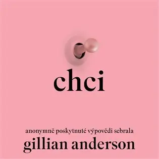 Chci (audiokniha - čte Jana Štvrtecká) - Gillian Anderson