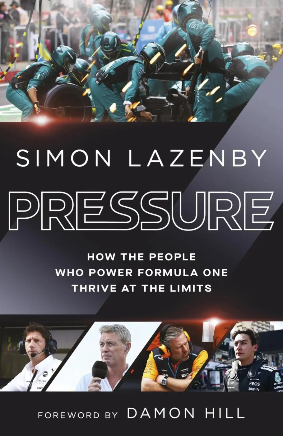 Pressure (How the people who power Formula One thrive at the limits) - Simon Lazenby