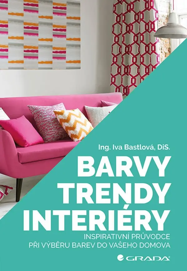 Barvy, trendy, interiéry - Iva Bastlová