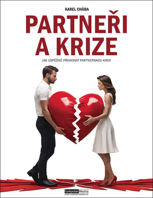 Partneři a krize - Jak úspěšně překonat partnerskou krizi - Karel Chaba