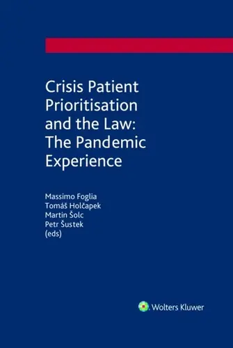 Crisis Patient Prioritization and the Law: the Pandemic Experience - Massimo Foglia, Tomáš Holčapek, Martin Šolc