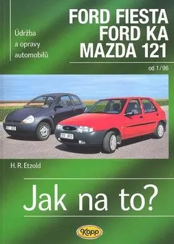 Ford Fiesta, Ford Ka, Mazda 121 od 1/96 (Údržba a opravy automobilů č. 52) - Hans-Rüdiger Etzold