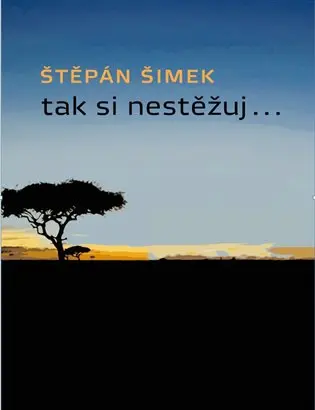 Tak si nestěžuj...