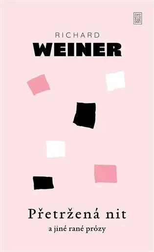 Přetržená nit a jiné rané prózy - Richard Weiner
