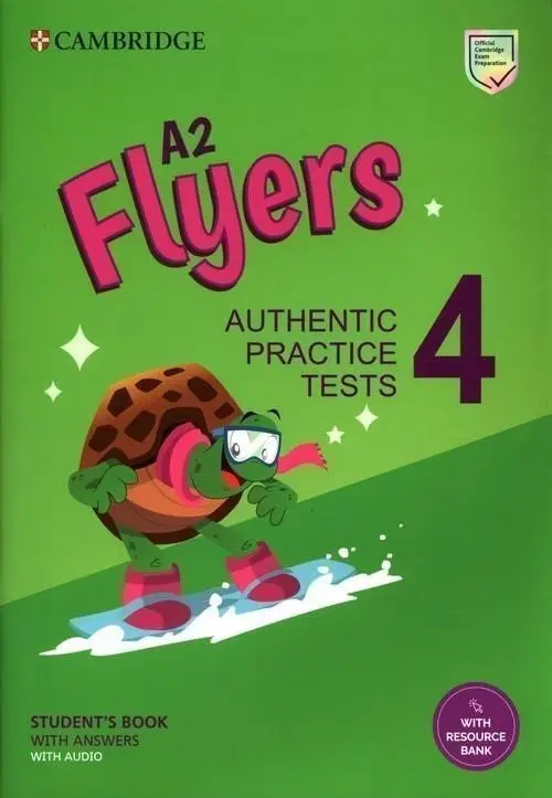 A2 Flyers 4 Student´s Book with Answers with Audio with Resource Bank : Authentic Practice