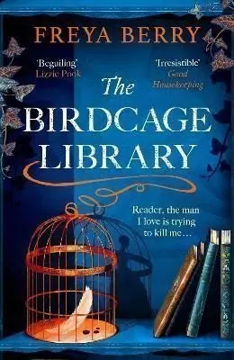 The Birdcage Library: A spellbinding novel of a missing woman, a house of secrets and hidd - Freya Berry