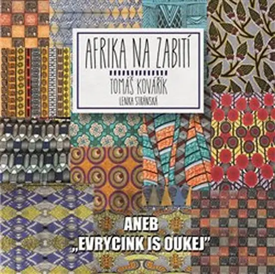 Afrika na zabití aneb ,evrycink is oukej' - Lenka Stránská