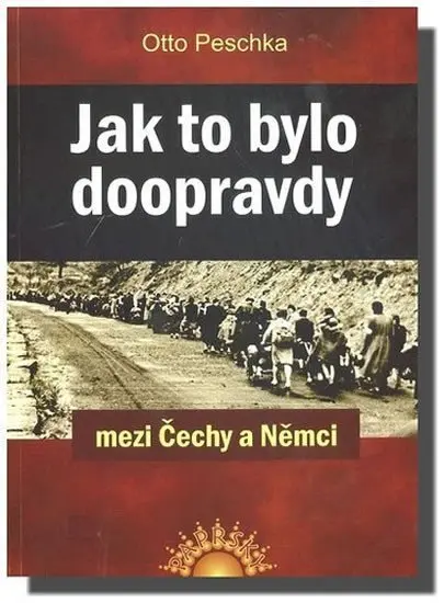Jak to bylo doopravdy mezi Čechy a Němci - Otto Peschka