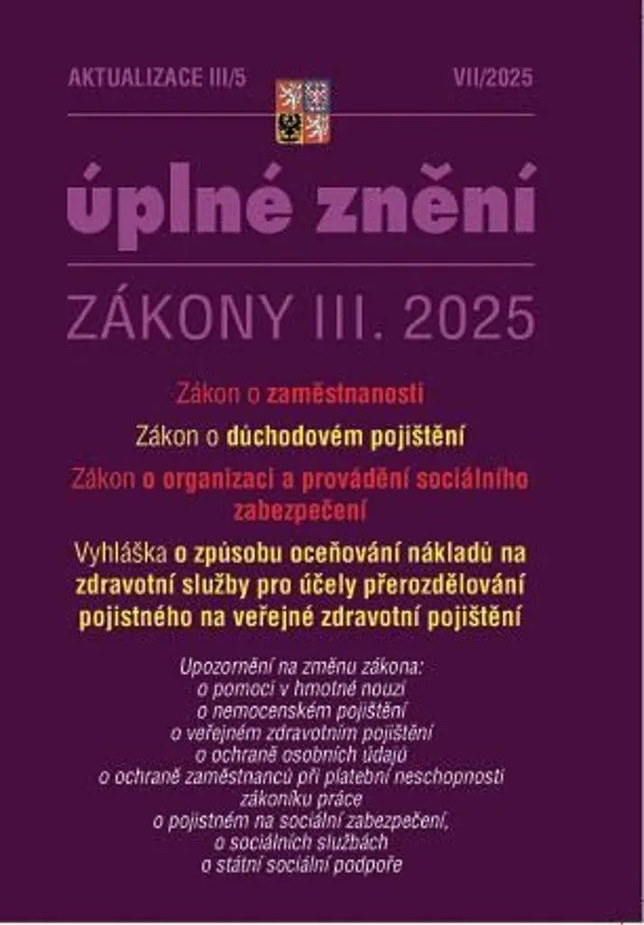 Aktualizace III/5 2025 O důchodovém pojištění, zaměstnanosti, o organizaci a provádění soc