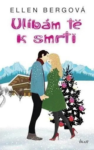 Ulíbám tě k smrti - Ellen Bergová