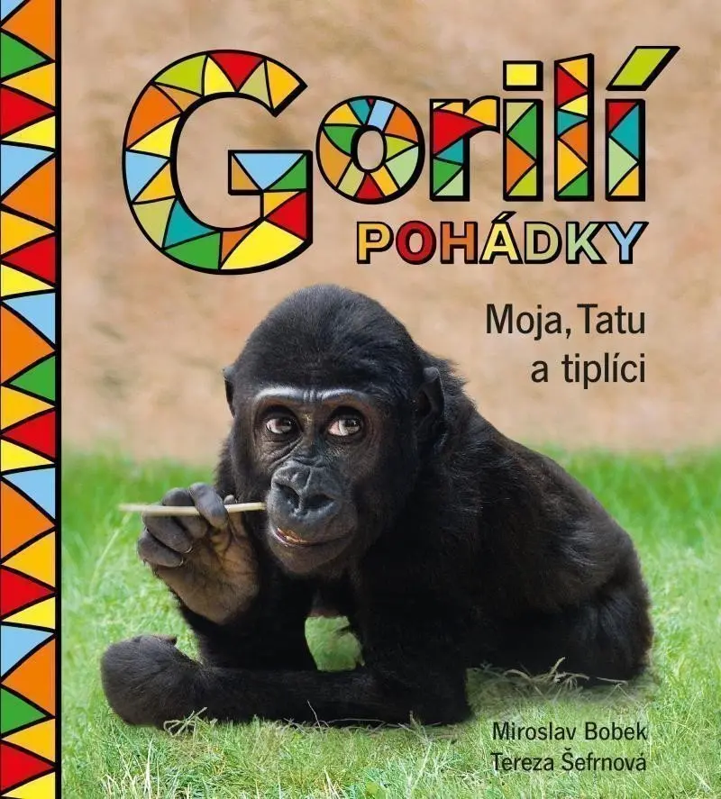 Gorilí pohádky: Moja, Tatu a tiplíci - Tereza Šefrnová