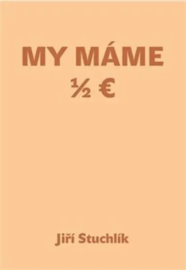 My máme 1/2 Euro - Jiří Stuchlík