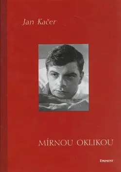 Mírnou oklikou - Jan Kačer