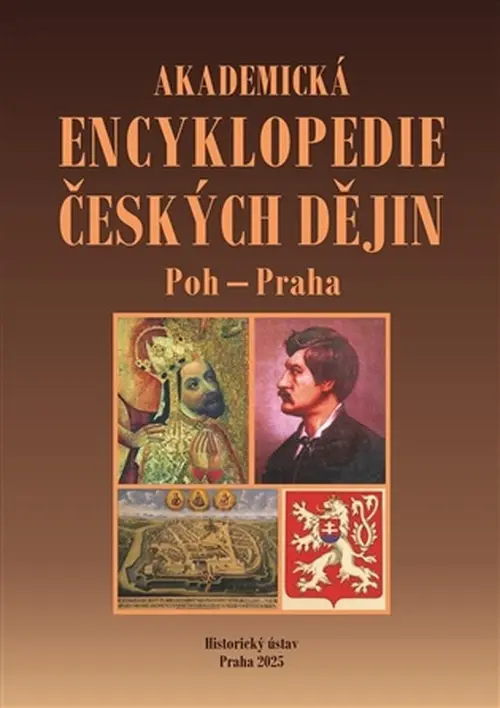 Akademická encyklopedie českých dějin XI. Poh - Praha: pohanství - Praha, pražská města - Jaroslav Pánek