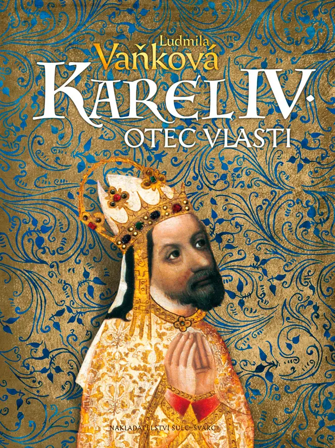 Karel IV. - Otec vlasti - Ludmila Vaňková