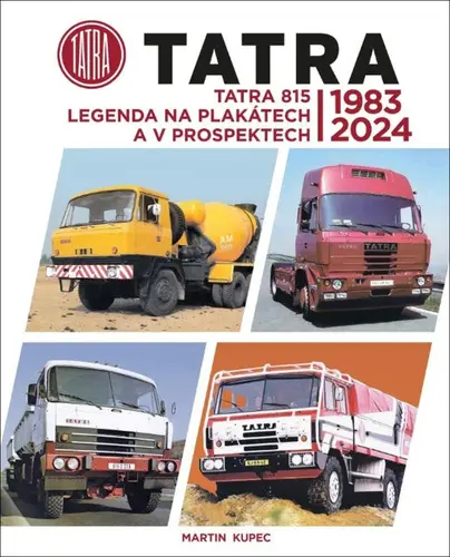 TATRA 815 Legenda na plakátech a v prospektech 1983-2024 - Martin Kupec