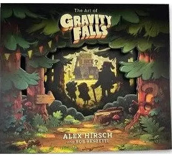 The Art of Gravity Falls - Alex Hirsch, Rob Renzetti