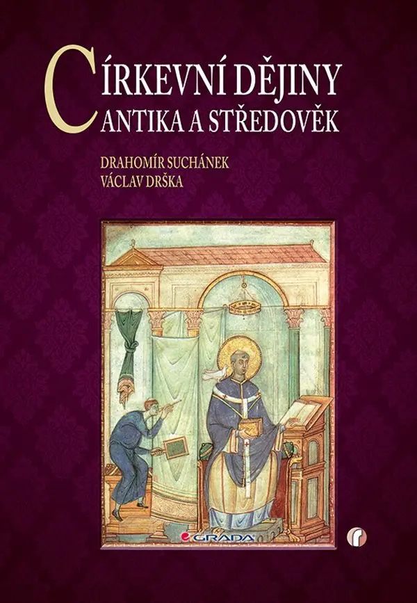 Církevní dějiny (Antika a středověk) - Drahomír Suchánek, Václav Drška
