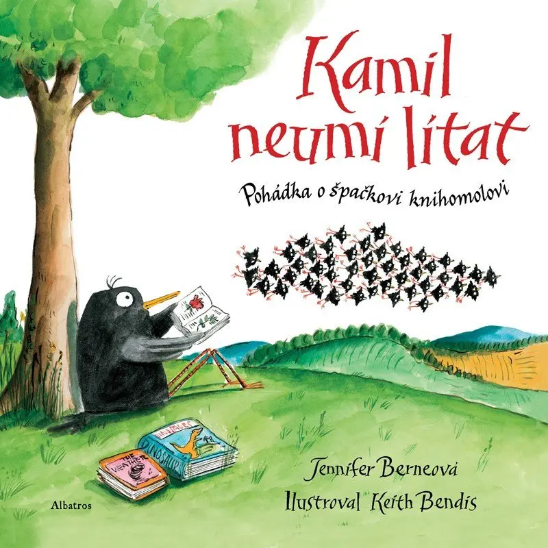 Kamil neumí lítat - Pohádka o špačkovi knihomolovi - Jennifer Berneová