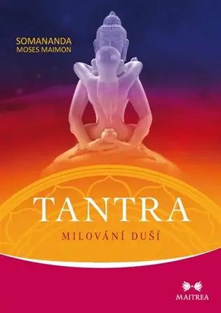 Tantra - Milování duší - Maimon Somananda Moses