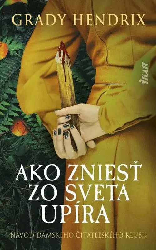 Ako zniesť zo sveta upíra (slovensky) - Grady Hendrix