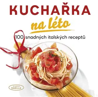 Kuchařka na léto - 100 snadných italských receptů - Mario Grazia