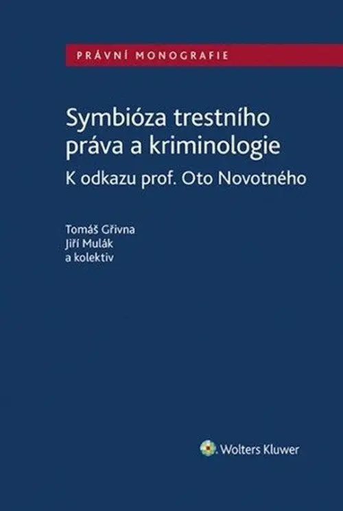 Symbióza trestního práva a kriminologie | MULÁK, Jiří, GŘIVNA, Tomáš