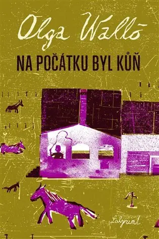 Na počátku byl kůň - Olga Walló