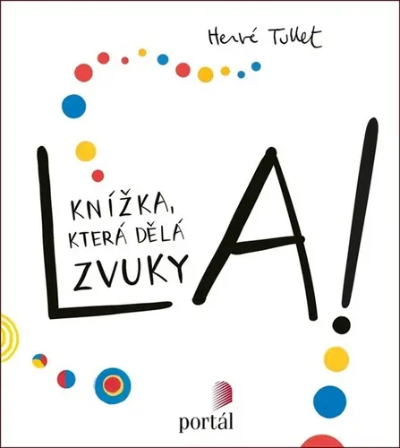 La! - Knížka, která dělá zvuky - Hervé Tullet