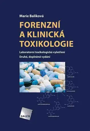 Forenzní a klinická toxikologie (2. vydání) - Marie Balíková
