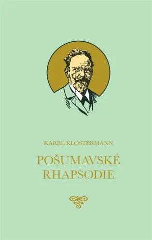 Pošumavské Rhapsodie - Karel Klostermann