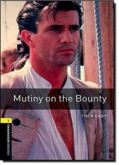 Library 1 - Mutiny on the Bounty (Oxford Bookworms (New Edition)) - Tim Vicary