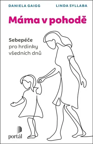 Máma v pohodě - Sebepéče pro hrdinky všedních dnů