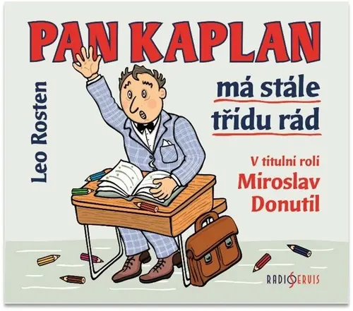 Pan Kaplan má stále třídu rád (audiokniha - čte Miroslav Donuti) - Leo Rosten