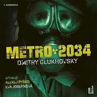 Metro 2034 - 2CDmp3 (Čte Eva Josefíková a Alexej Pyško) (audiokniha) - Dmitry Glukhovsky