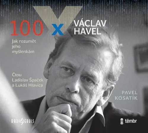 - 100 x Václav Havel (audiokniha) - Pavel Kosatík